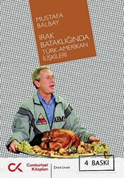 Irak Bataklığında Türk-Amerikan İlişkileri - 1