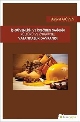 İş Güvenliği ve İşgören Sağlığı Kültürü ve Örgütsel Vatandaşlık Davranışı - 1