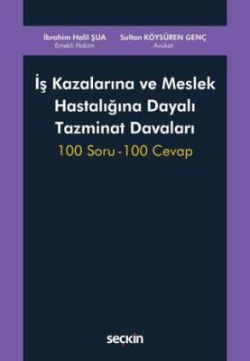 İş Kazalarına ve Meslek Hastalığına Dayalı Tazminat Davaları - 1