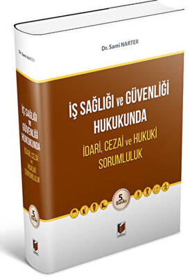 İş Sağlığı ve Güvenliği Hukukunda İdari, Cezai ve Hukuki Sorumluluk - 1