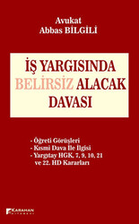 İş Yargısında Belirsiz Alacak Davası - 1