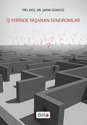 İş Yerinde Yaşanan Sendromlar - 1