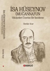 İsa Hüseynov Muganna’un Hikayeleri Üzerine Bir İnceleme - 1