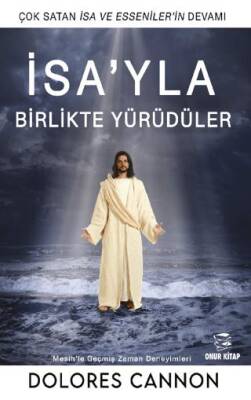 İsa’yla Birlikte Yürüdüler - 1