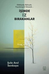 İşimde İz Bırakanlar - 1