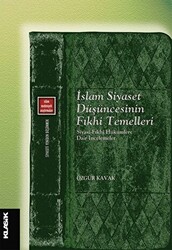 İslam Siyaset Düşüncesinin Fıkhi Temelleri Siyasi-fıkhi Hükümlere Dair İncelemeler - 1