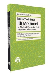 İslam Tarihinde İlk Melamet ve Melamiliğe Ait En Eski Vesikanın Tercümesi Ebu Abdurrahman es-Sülemi’nin Melametiye Risalesi - 1