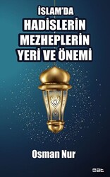 İslam`da Hadislerin Mezheplerin Yeri ve Önemi - 1