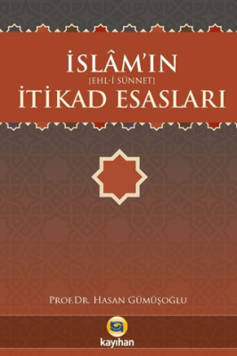 İslam`ın İtikad Esasları - Ehl-i Sünnet - 1