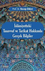 İslamiyetteki Tasavvuf ve Tarikat Hakkında Gerçek Bilgiler - 1