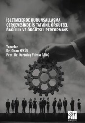 İşletmelerde Kurumsallaşma Çerçevesinde İş Tatmini, Örgütsel Bağlılık ve Örgütsel Performans - 1