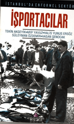 İstanbul`da Enformel Sektör İşportacılar - Eminönü İlçesinde Bir Alan Araştırması - 1