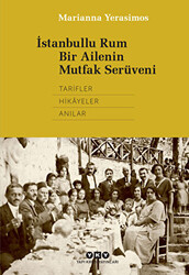 İstanbullu Rum Bir Ailenin Mutfak Serüveni - 1