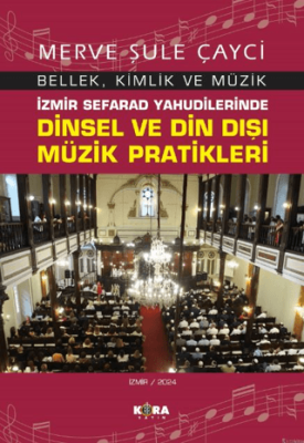 İzmir Sefarad Yahudilerinde Dinsel ve Din Dışı Müzik Pratikleri - 1