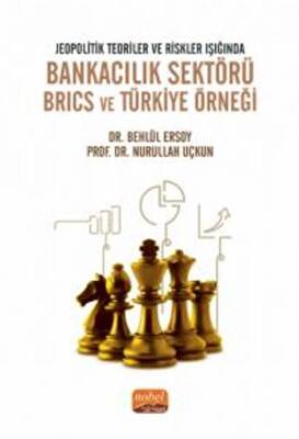 Jeopolitik Teoriler Ve Riskler Işığında Bankacılık Sektörü Brıcs Ve Türkiye Örneği - 1