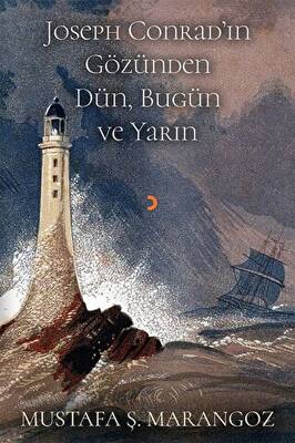 Joseph Conrad`ın Gözünden Dün, Bugün ve Yarın - 1