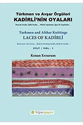 Kadirli’nin Oyaları: Türkmen ve Avşar Örgüleri: Cilt 1 - 1