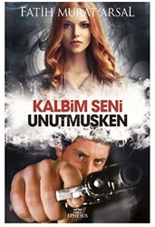 Kalbim Seni Unutmuşken - 1