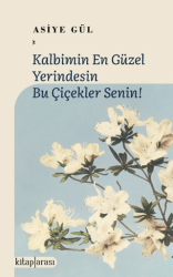 Kalbimin En Güzel Yerindesin Bu Çiçekler Senin! - 1