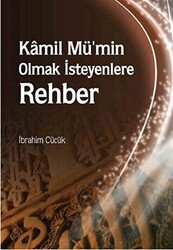 Kamil Mü’min Olmak İsteyenlere Rehber - 1