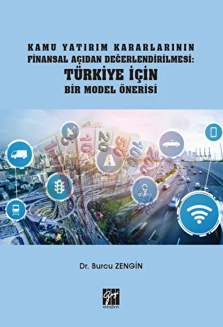 Kamu Yatırım Kararlarının Finansal Açıdan Değerlendirilmesi: Türkiye İçin Bir Model Önerisi - 1