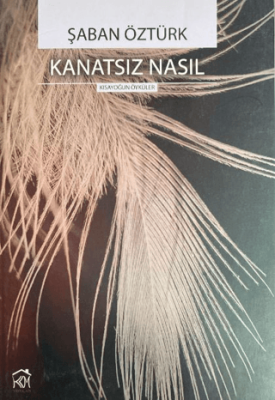 Kanatsız Nasıl - 1