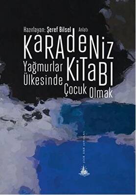 Karadeniz Kitabı - Yağmurlar Ülkesinde Çocuk Olmak - 1