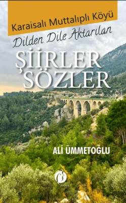 Karaisalı Muttalıplı Köyü Dilden Dile Aktarılan Şiirler Sözler - 1