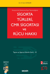 Karayolu ile Uluslararası Eşya Taşımacılığında Sigorta Türleri, CMR Sigortası ve Rücu Hakkı - 1