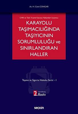 Karayolu Taşımacılığında Taşıyıcının Sorumluluğu ve Sınırlandıran Haller - 1