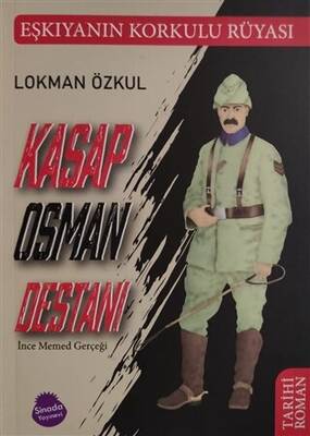 Kasap Osman Destanı ve İnce Memed Gerçeği - 1