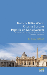 Katolik Kilisesi’nde Otorite Sorunu Papalık ve Konsilyarizm - 1