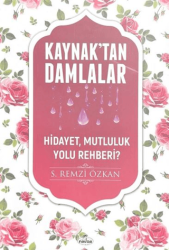 Kaynak`tan Damlalar Hidayet, Mutluluk Yolu Rehberi? - 1