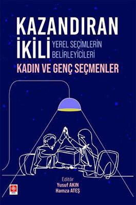 Kazandıran İkili Yerel Seçimlerin Belirleyicileri Kadın ve Genç Seçmenler - 1