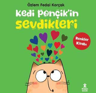 Kedi Ponçik`in Sevdikleri - Renkler Kitabı - 1