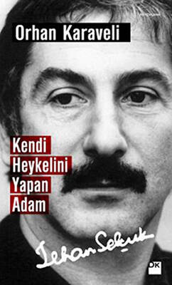 Kendi Heykelini Yapan Adam: İlhan Selçuk - 1