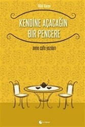 Kendine Açacağın Bir Pencere - 1