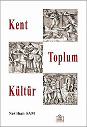 Kent Toplum Kültür - 1