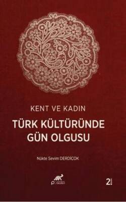 Kent ve Kadın Türk Kültüründe Gün Olgusu - 1