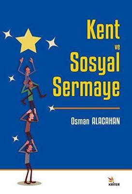 Kent Ve Sosyal Sermaye - Osman Alacahan - Fiyat & Satın Al - Kitapsepeti