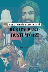 Keşan’da Bir Horasan Eri Rüstem Baba - Rüstem Gazi - 1