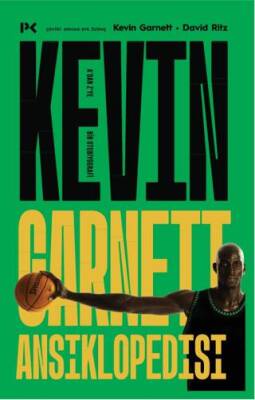 Kevin Garnett Ansiklopedisi: A’dan Z’ye Bir Otobiyografi - 1