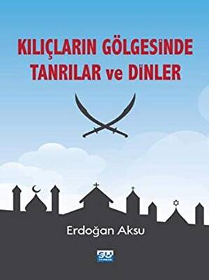 Kılıçların Gölgesinde Tanrılar ve Dinler - 1