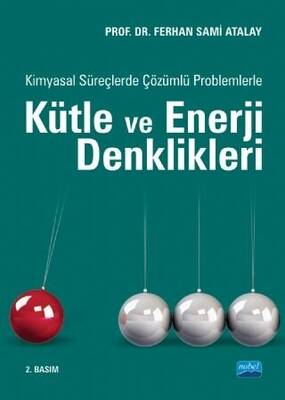 Kimyasal Süreçlerde Çözümlü Problemlerle Kütle ve Enerji Denklikleri - 1