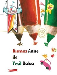 Kırmızı Anne ile Yeşil Baba - 1