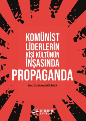 Komünist Liderlerin Kişi Kültünün İnşasında Propaganda - 1