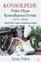 Konsolpedi: Video Oyun Konsollarının Evrimi 1972-2024 - 1