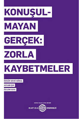 Konuşulmayan Gerçek: Zorla Kaybetmeler - 1