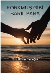 Korkmuş Gibi Sarıl Bana - 1