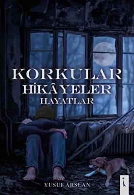 Korkular Hikayeler Hayatlar - 1